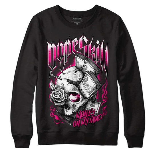 Jordan 1 Low GS “Fierce Pink” Dopeskill Sweatshirt Money On My Mind Graphic Streetwear - Black