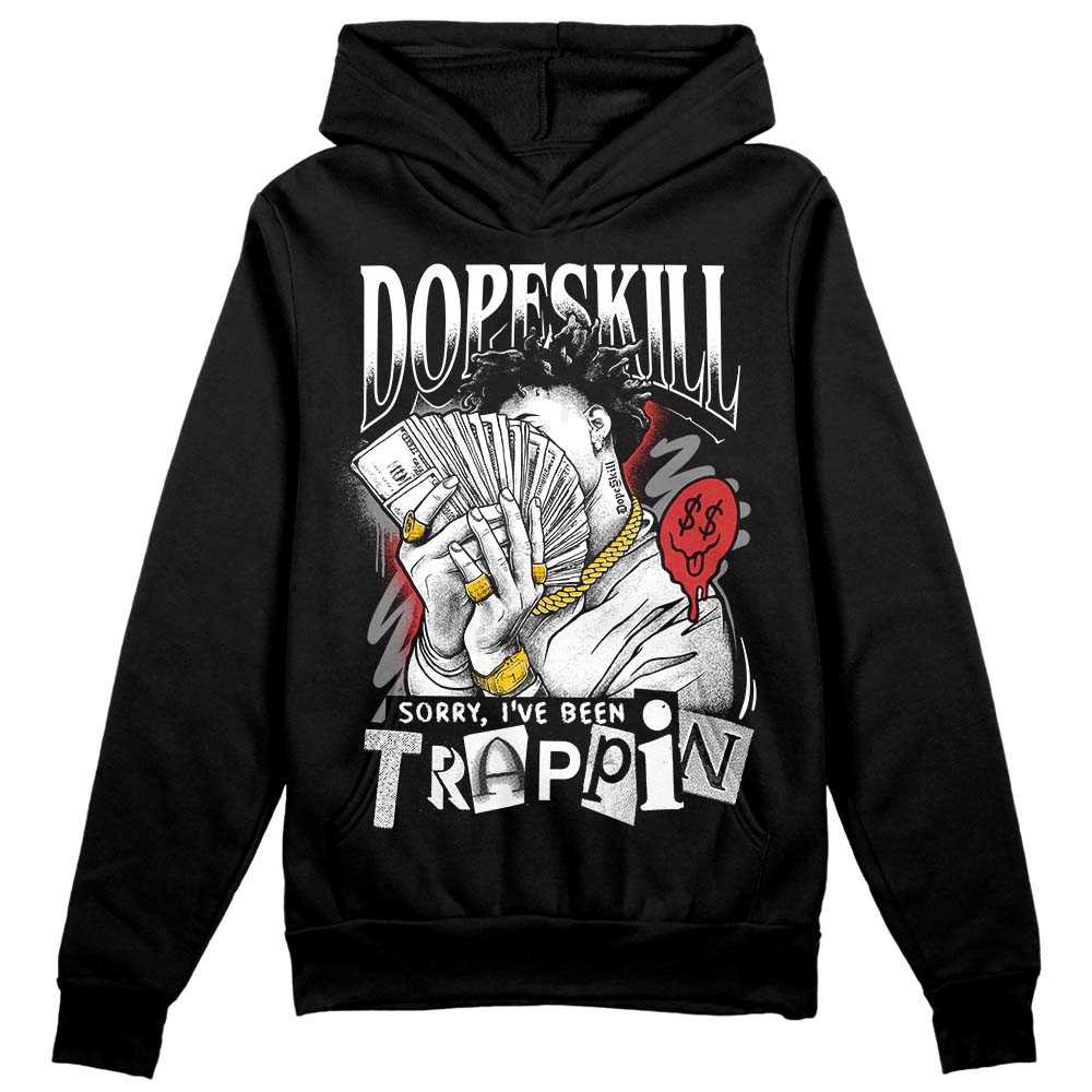 Jordan 1 High OG “Black/White” DopeSkill Hoodie Sweatshirt Sorry I've Been Trappin Graphic Streetwear - Black