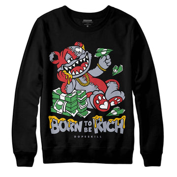 Jordan 4 “Bred Reimagined” DopeSkill Sweatshirt Born To Be Rich Graphic Streetwear - Black