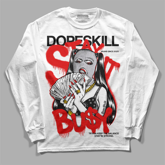  Jordan 2 Retro "Black Cement" DopeSkill Long Sleeve T-Shirt Stay It Busy Graphic Streetwear - White 