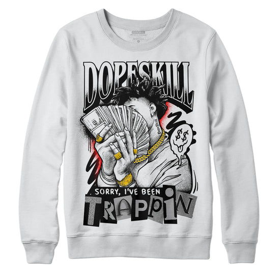 Dunk Low Panda White Black DopeSkill Sweatshirt Sorry I've Been Trappin Graphic Streetwear - White