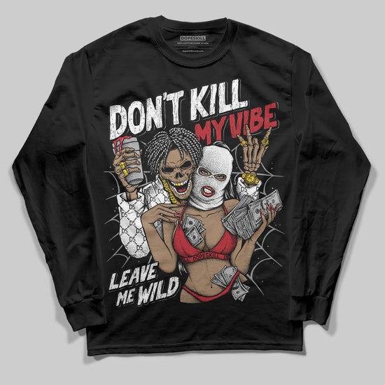 Jordan 14 Retro ‘Black Toe’ DopeSkill Long Sleeve T-Shirt Don't Kill My Vibe Graphic Streetwear - Black