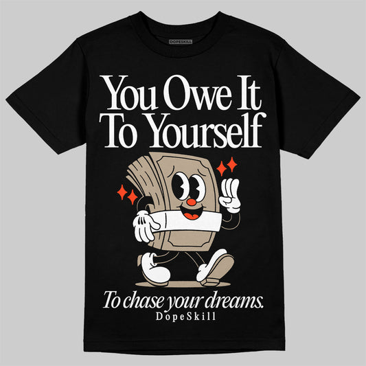 Jordan 1 High OG “Latte” DopeSkill T-Shirt Owe It To Yourself Graphic Streetwear - Black