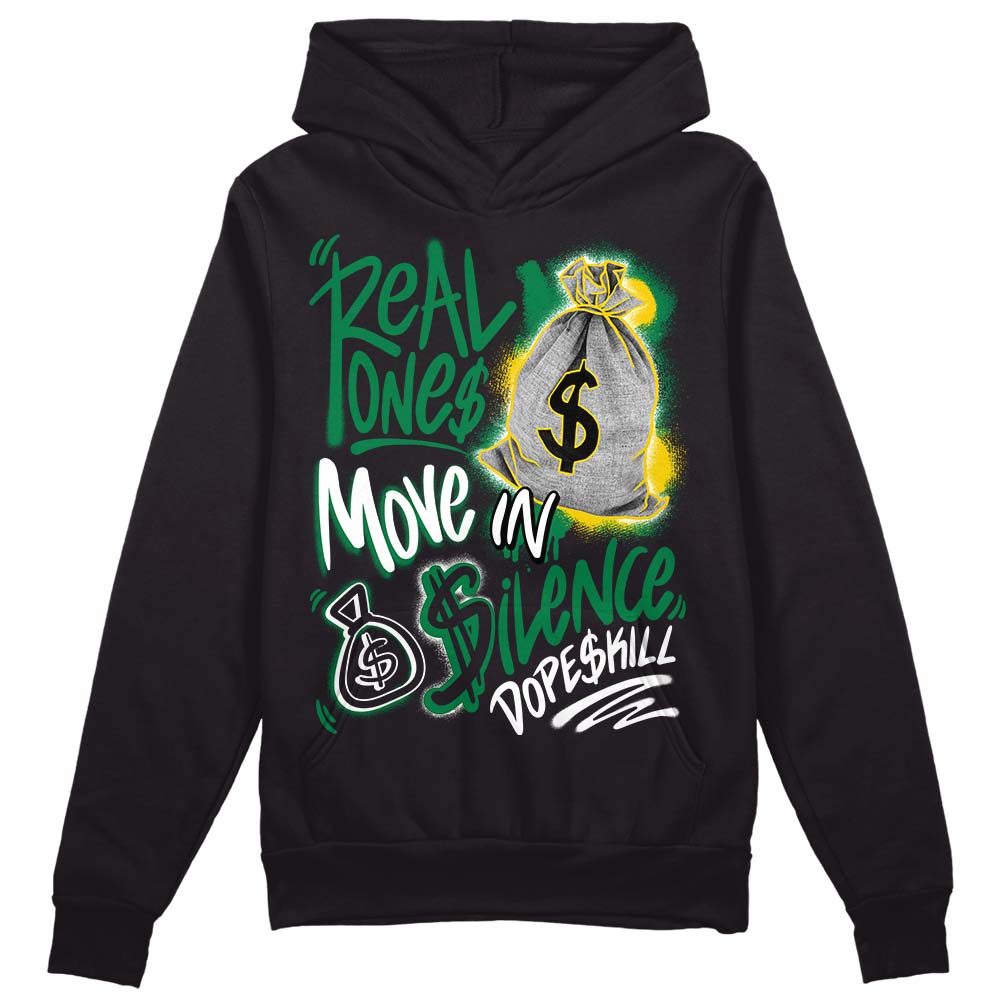 Jordan 5 “Lucky Green”  DopeSkill Hoodie Sweatshirt Real Ones Move In Silence Graphic Streetwear - Black