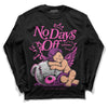 Jordan 4 GS “Hyper Violet” DopeSkill Long Sleeve T-Shirt New No Days Off Graphic Streetwear - Black