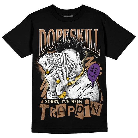 Jordan 6 WMNS Gore-Tex Brown Kelp DopeSkill T-Shirt Sorry I've Been Trappin Graphic Streetwear - Black