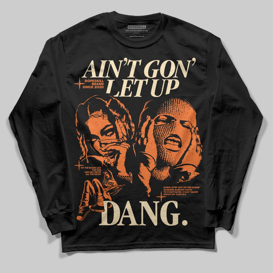 Orange, Black and White Sneakers DopeSkill Long Sleeve T-Shirt Ain't Gon' Let Up Graphic Streetwear - Black