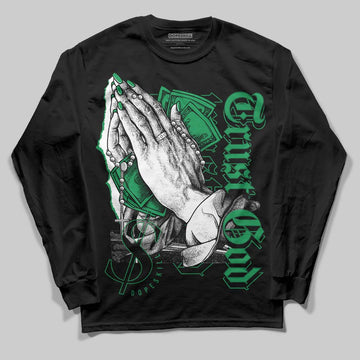 Jordan 1 Low Lucky Green DopeSkill Long Sleeve T-Shirt Trust God Graphic Streetwear - Black