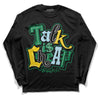 Jordan 5 “Lucky Green” DopeSkill Long Sleeve T-Shirt Talk Is Chip Graphic Streetwear - Black