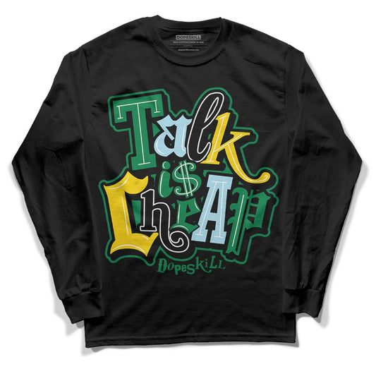 Jordan 5 “Lucky Green” DopeSkill Long Sleeve T-Shirt Talk Is Chip Graphic Streetwear - Black