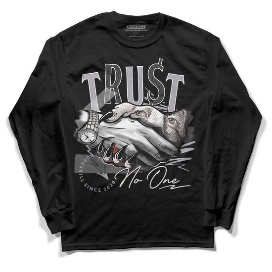 Jordan 2 Cement Grey DopeSkill Long Sleeve T-Shirt Trust No One Graphic Streetwear - Black