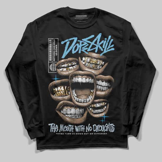 Jordan 4 Denim “Worn Blue” DopeSkill Long Sleeve T-Shirt The Mouth With No Droughts Graphic Streetwear - Black