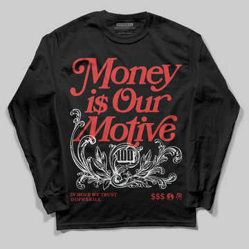 Jordan 6 “Reverse Infrared” DopeSkill Long Sleeve T-Shirt Money Is Our Motive Typo Graphic Streetwear - Black