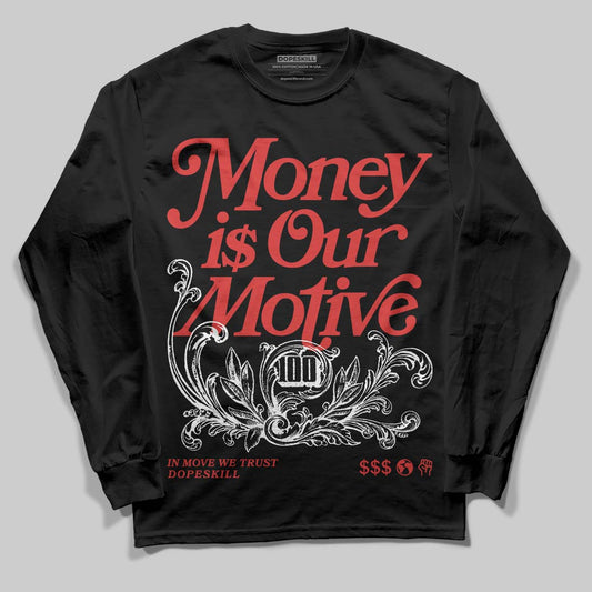 Jordan 6 “Reverse Infrared” DopeSkill Long Sleeve T-Shirt Money Is Our Motive Typo Graphic Streetwear - Black