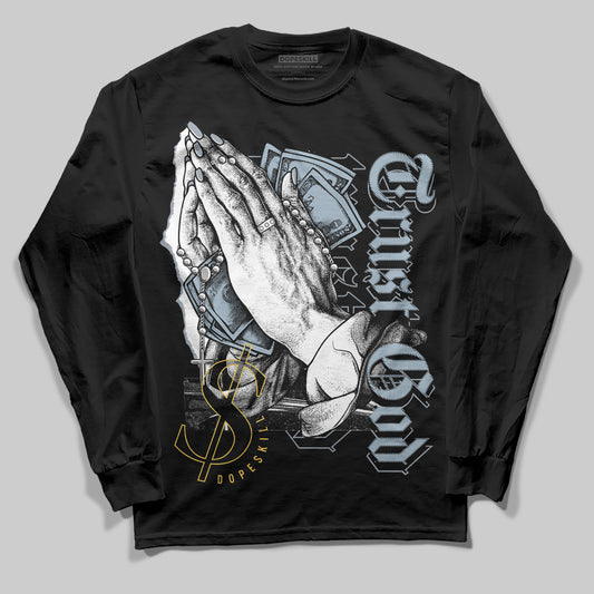 Jordan 13 “Blue Grey” DopeSkill Long Sleeve T-Shirt Trust God Graphic Streetwear - Black