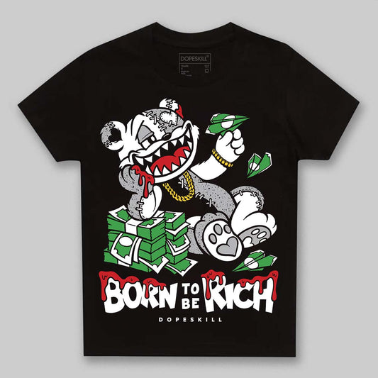 Jordan 4 OG “White Cement” DopeSkill Toddler Kids T-shirt Born To Be Rich Graphic Streetwear - black