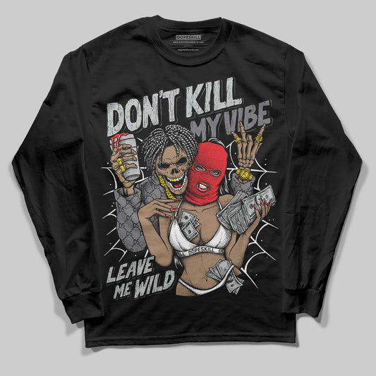 Jordan 4 “Fear” DopeSkill Long Sleeve T-Shirt Don't Kill My Vibe Graphic Streetwear - Black