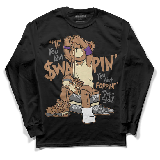 Jordan 6 WMNS Gore-Tex Brown Kelp DopeSkill Long Sleeve T-Shirt If You Aint Graphic Streetwear - Black