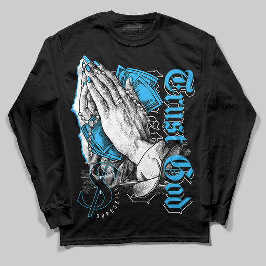 Jordan 1 High Retro OG “University Blue” DopeSkill Long Sleeve T-Shirt Trust God Graphic Streetwear - Black