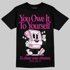 Dunk Low GS 'Triple Pink' DopeSkill T-Shirt Owe It To Yourself Graphic Streetwear - Black