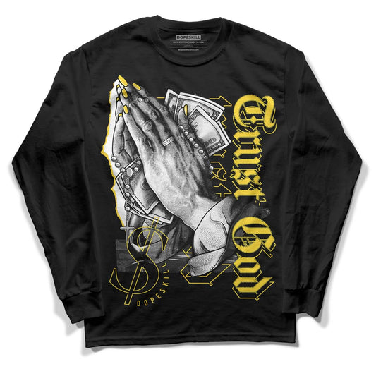 Jordan 4 Tour Yellow Thunder DopeSkill Long Sleeve T-Shirt Trust God Graphic Streetwear - Black