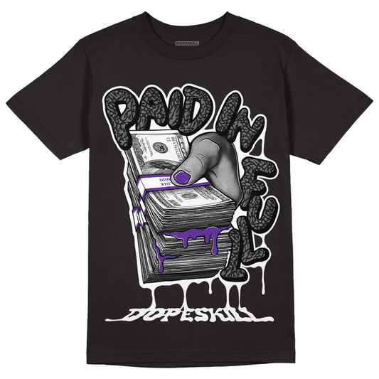 Jordan 3 Retro Dark Iris DopeSkill T-Shirt Paid In Full Graphic Streetwear  - Black 