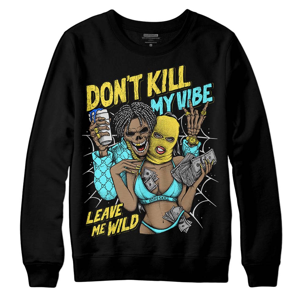 Jordan 5 Aqua DopeSkill Sweatshirt Don't Kill My Vibe Graphic Streetwear - Black