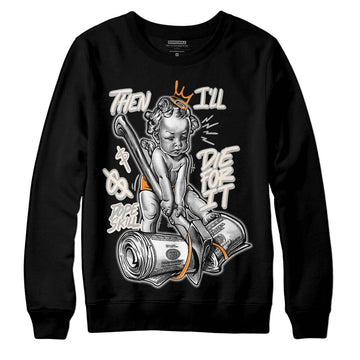 Dunk Low Cool Grey DopeSkill Sweatshirt Then I'll Die For It Graphic Streetwear - Black