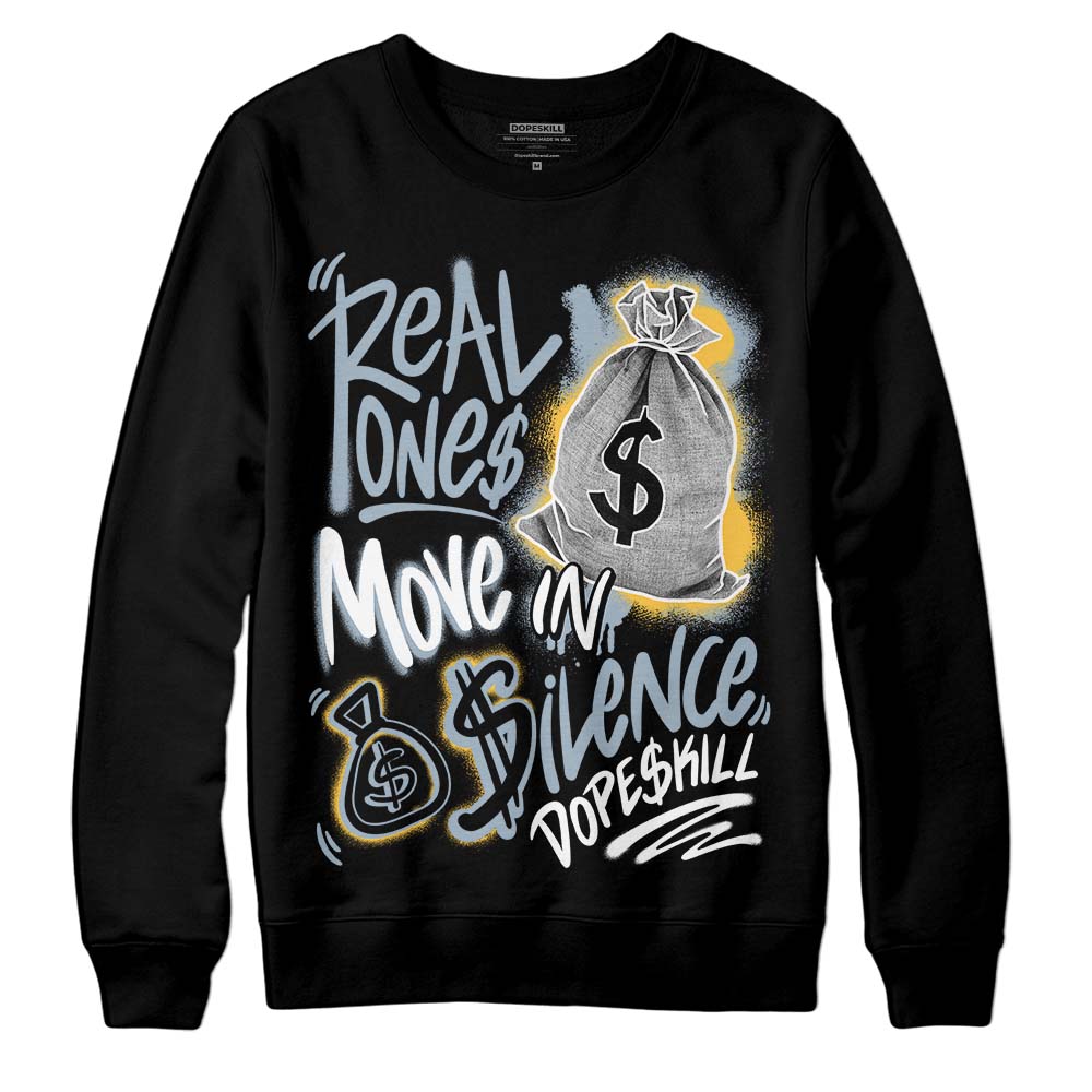 Jordan 13 “Blue Grey” DopeSkill Sweatshirt Real Ones Move In Silence Graphic Streetwear - Black