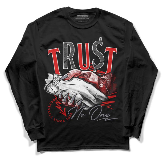 Jordan 9 Retro Gym Red DopeSkill Long Sleeve T-Shirt Trust No One Graphic Streetwear - Black