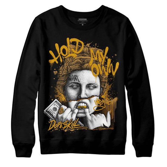 Jordan 13 Wheat 2023 DopeSkill Sweatshirt Hold My Own Graphic Streetwear - Black