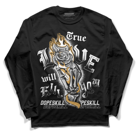 Jordan 11 "Gratitude" DopeSkill Long Sleeve T-Shirt True Love Will Kill You Graphic Streetwear - Black