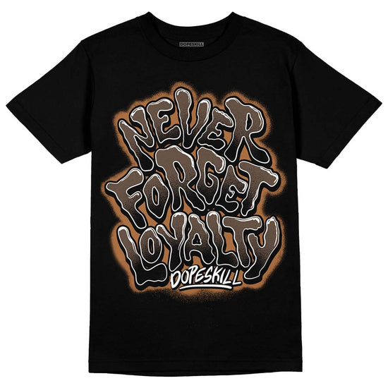 Jordan 1 Retro High OG Palomino DopeSkill T-Shirt Never Forget Loyalty Graphic Streetwear - Black