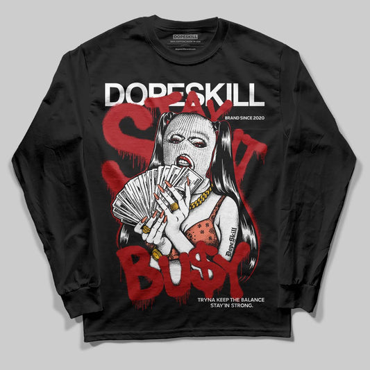 Jordan 1 High OG Rare Air “Cinnabar” DopeSkill Long Sleeve T-Shirt Stay It Busy Graphic Streetwear - Black