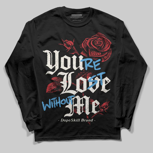 Jordan 4 “Flight Club” DopeSkill Long Sleeve T-Shirt You’re Lost Without Me Graphic Streetwear - Black