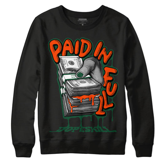 Dunk Low Team Dark Green Orange DopeSkill Sweatshirt Paid In Full Graphic - Black