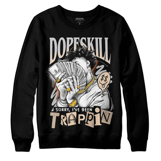 Jordan 3 Craft “Ivory” DopeSkill Sweatshirt Sorry I've Been Trappin Graphic Streetwear - Black 