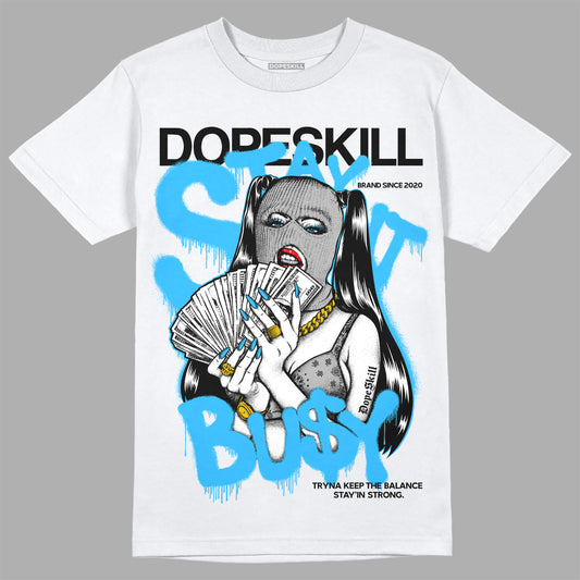Jordan 2 Low "University Blue" DopeSkill T-Shirt Stay It Busy Graphic Streetwear - White