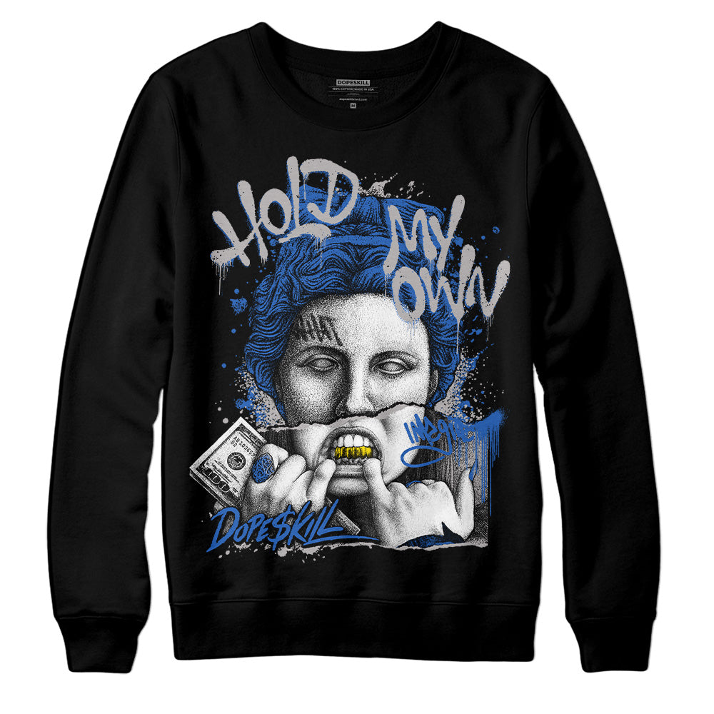 Jordan 1 High OG "True Blue" DopeSkill Sweatshirt Hold My Own Graphic Streetwear - Black