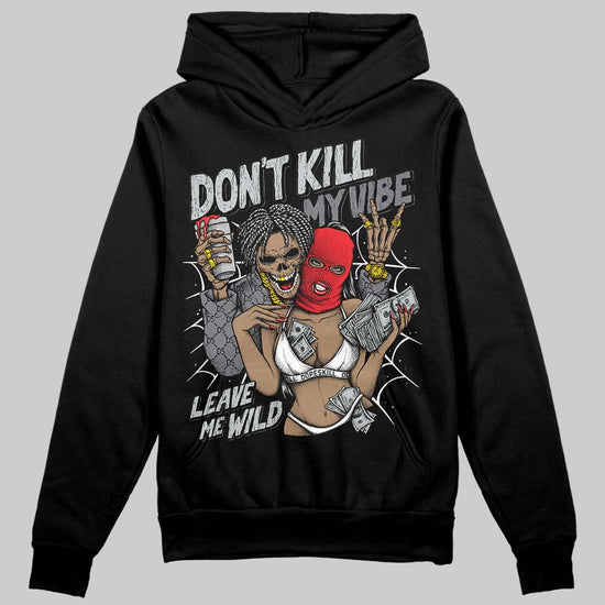 Jordan 4 “Fear” DopeSkill Hoodie Sweatshirt Don't Kill My Vibe Graphic Streetwear - Black