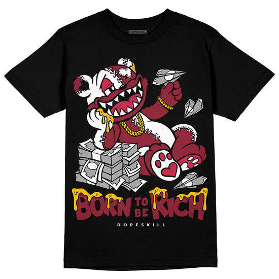 Jordan 1 Retro High '85 OG Metallic Burgundy DopeSkill T-Shirt Born To Be Rich Graphic Streetwear - Black