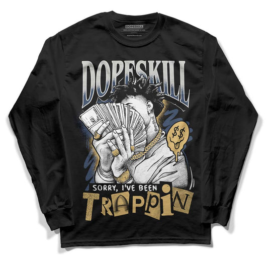 A Ma Maniere x Jordan 5 Dawn “Photon Dust” DopeSkill Long Sleeve T-Shirt Sorry I've Been Trappin Graphic Streetwear - Black