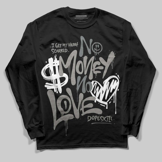 Jordan 9 Cool Grey DopeSkill Long Sleeve T-Shirt No Money No Love Typo Graphic Streetwear - Black