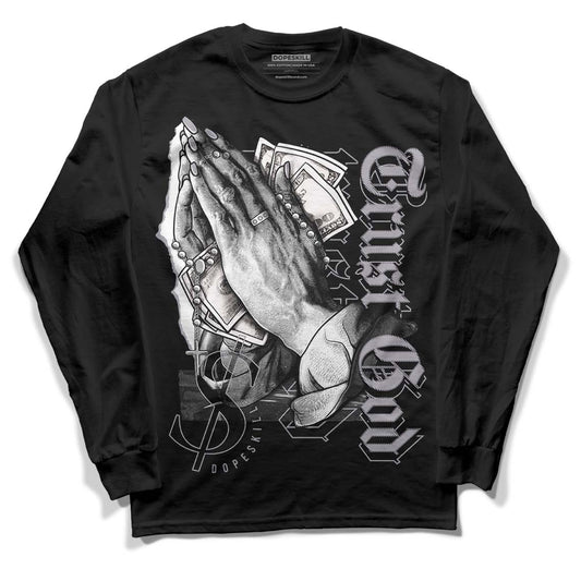 Jordan 2 Cement Grey DopeSkill Long Sleeve T-Shirt Trust God Graphic Streetwear - Black