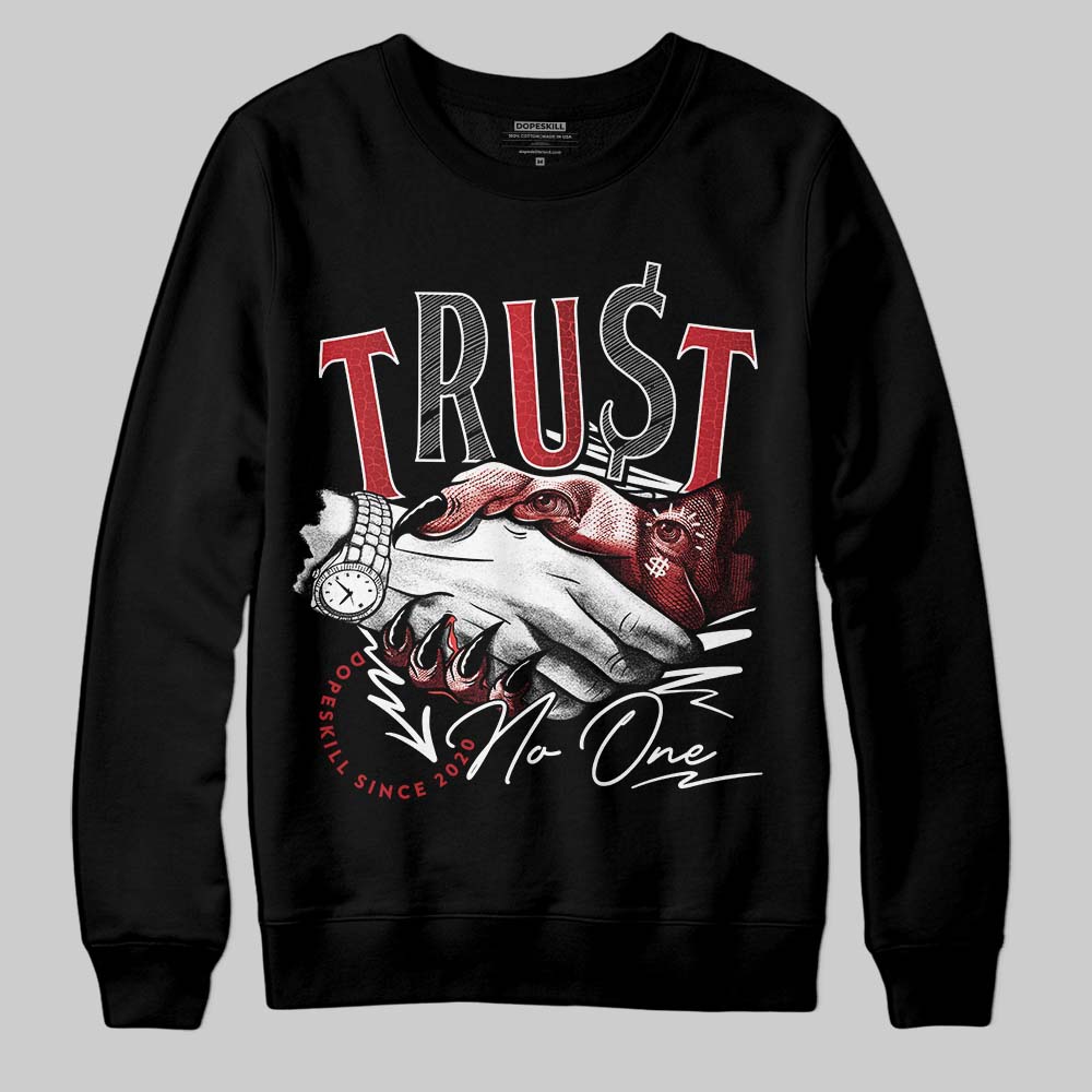 Jordan 1 High OG “Ruby” DopeSkill Sweatshirt Trust No One Graphic Streetwear - Black
