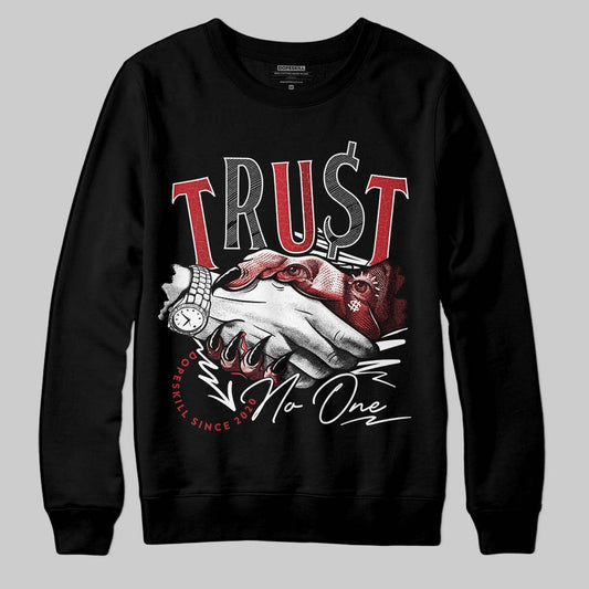 Jordan 1 High OG “Ruby” DopeSkill Sweatshirt Trust No One Graphic Streetwear - Black