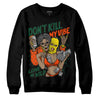 Dunk Low Team Dark Green Orange DopeSkill Sweatshirt Don't Kill My Vibe Graphic Streetwear - Black