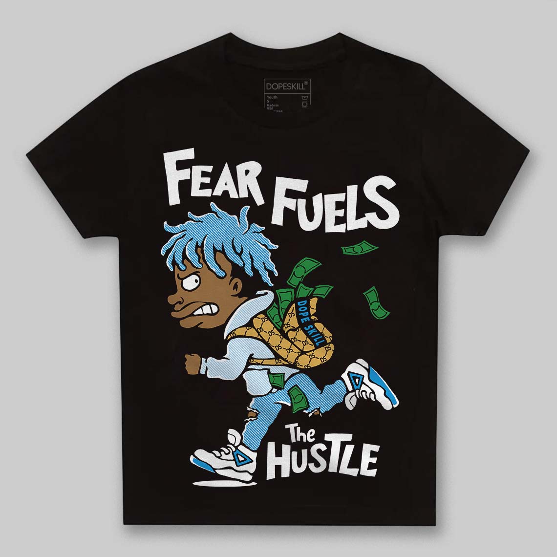 Jordan 4 Denim “Worn Blue” DopeSkill Toddler Kids T-shirt Fear Fuels The Hustle Graphic Streetwear - Black