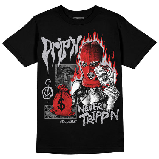 Jordan 13 “Wolf Grey” DopeSkill T-Shirt Drip'n Never Tripp'n Graphic Streetwear - Black