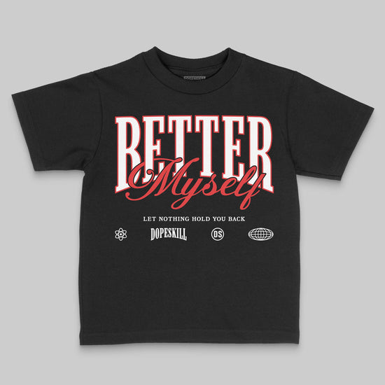 Jordan 13 Retro OG Chicago (2026) DopeSkill Toddler Kids T-shirt Better Myself Graphic Streetwear - Black